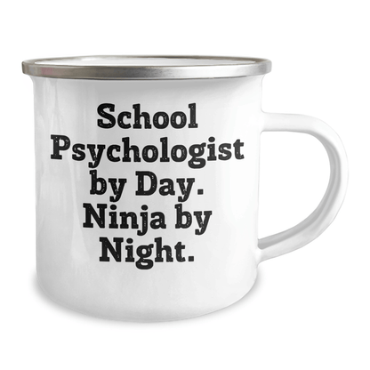 School Psychologist Gifts from Friends - Camping Mug for School Psychologist By Day, Ninja By Night., Funny Quote, Perfect for Father's Day 12oz / White