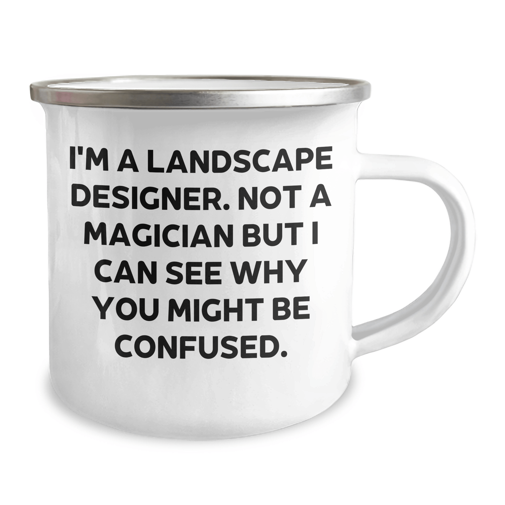 Funny Landscape Designer Gifts from Men, Unique Camping Mugs for Landscape Designer, 'I'm A Landscape Designer. Not A Magician...' Graduation Unique Gifts 12oz / White