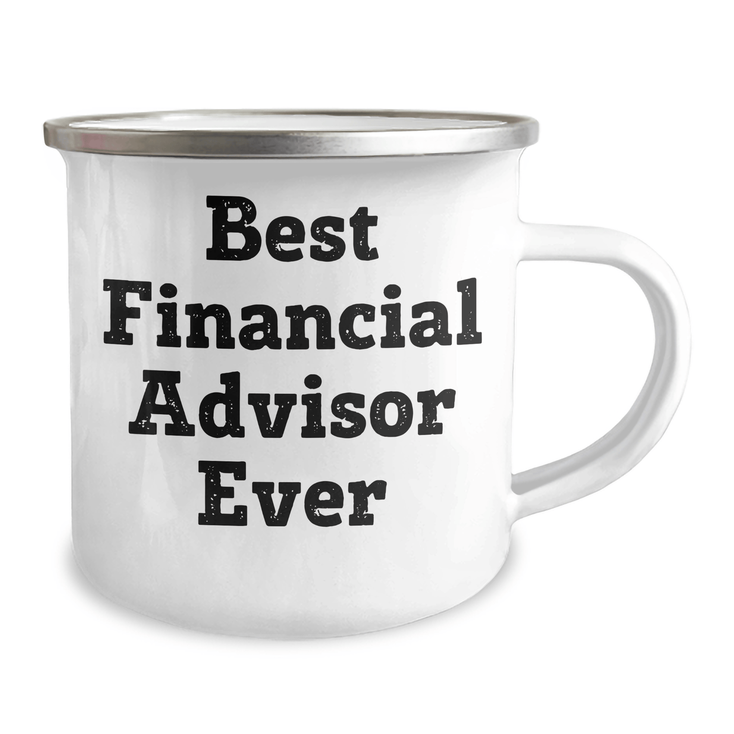 Funny Financial Advisor Gifts: Best Financial Advisor Ever Camping Mug for Father's Day, Gifts from Men to Financial Advisor, 12 oz Stainless Steel Mug with Enamel Finish 12oz / White