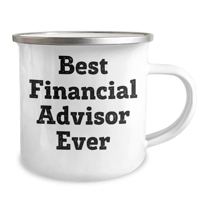 Funny Financial Advisor Gifts: Best Financial Advisor Ever Camping Mug for Father's Day, Gifts from Men to Financial Advisor, 12 oz Stainless Steel Mug with Enamel Finish 12oz / White