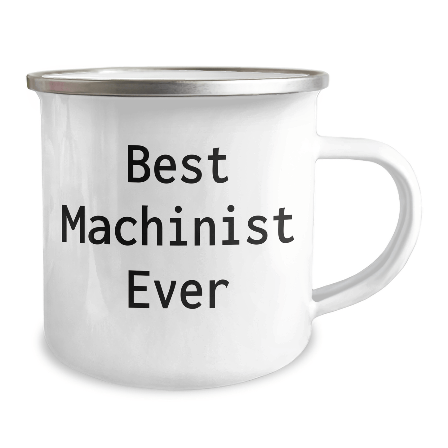 Funny Machinist Gifts from Family, Unique Camping Mug for Best Machinist Ever, Funny Mother's Day Unique Gifts for Machinist, 12 oz Stainless Steel 12oz / White