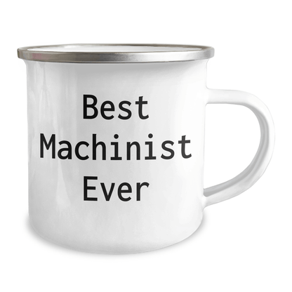 Funny Machinist Gifts from Family, Unique Camping Mug for Best Machinist Ever, Funny Mother's Day Unique Gifts for Machinist, 12 oz Stainless Steel 12oz / White