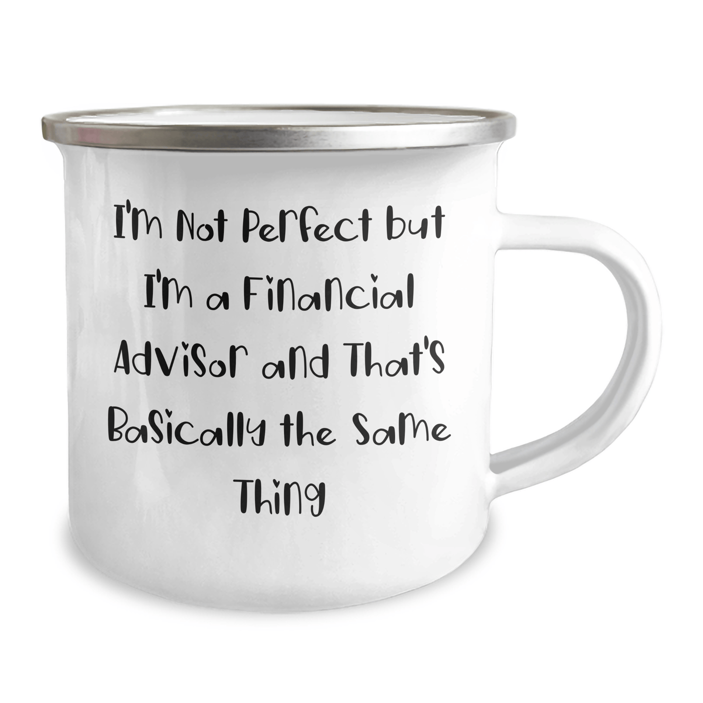 Funny Financial Advisor Gifts from Men to Friends - I'm Not Perfect... But I'm a Financial Advisor - Camping Mug for Father's Day 12oz / White
