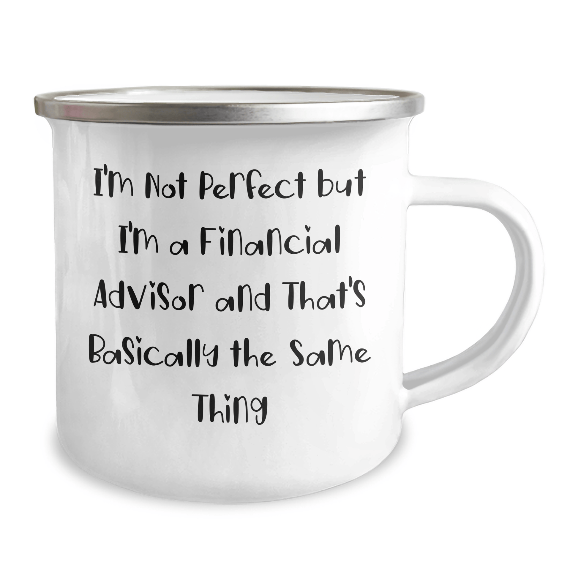 Funny Financial Advisor Gifts from Men to Friends - I'm Not Perfect... But I'm a Financial Advisor - Camping Mug for Father's Day 12oz / White
