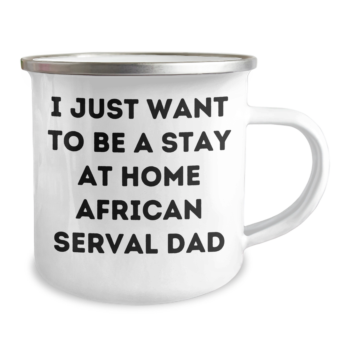 Funny African Serval Cat Camping Mug Gifts from Dad to Men for Father's Day - 'I Just Want To Be A Stay At Home African Serval Dad' - Unique Mugs for Men - Image 2