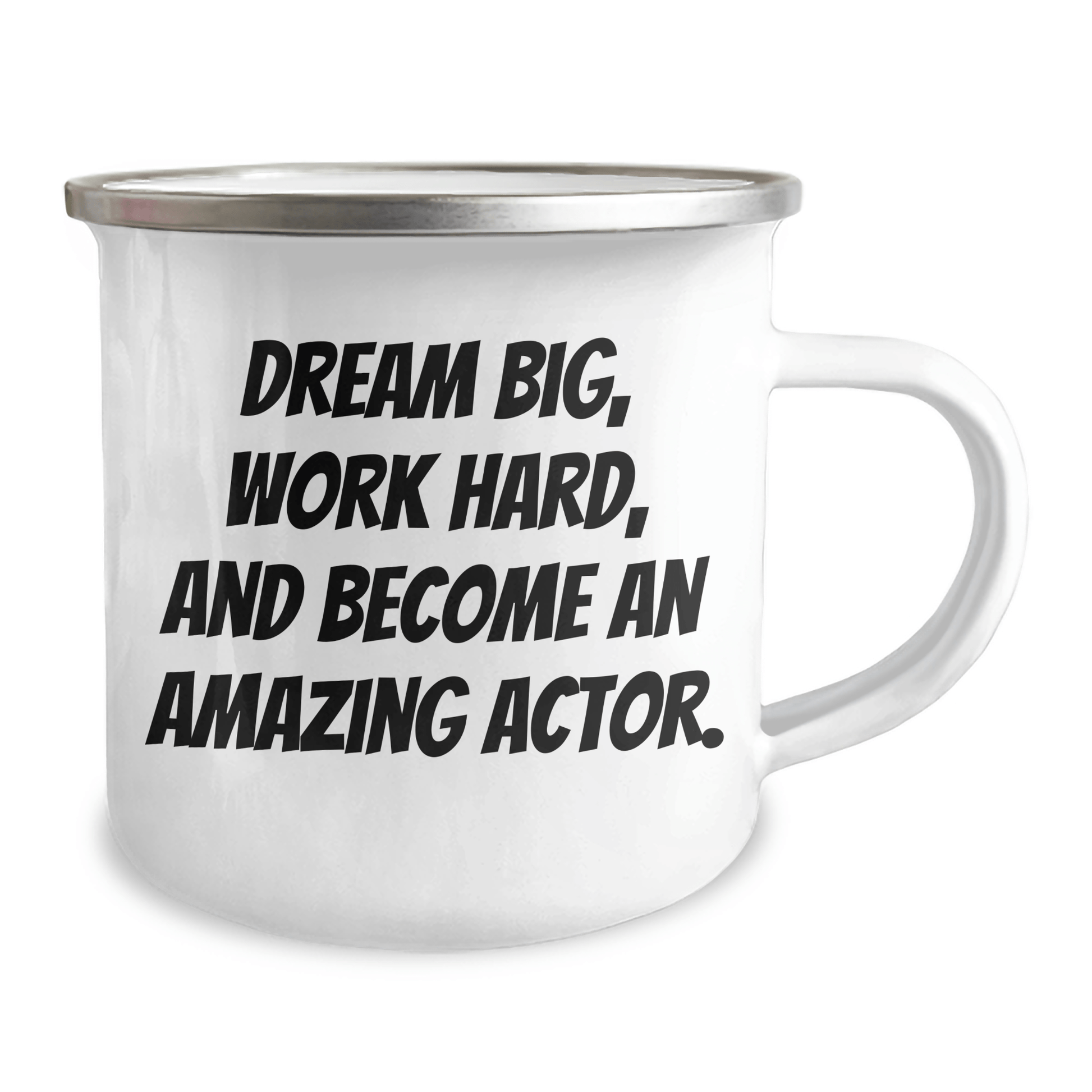 Funny Actor Gifts from Family - Camping Mug for Graduation, Inspirational Quote: 'Dream Big, Work Hard, And Become An Amazing Actor.' 12oz / White