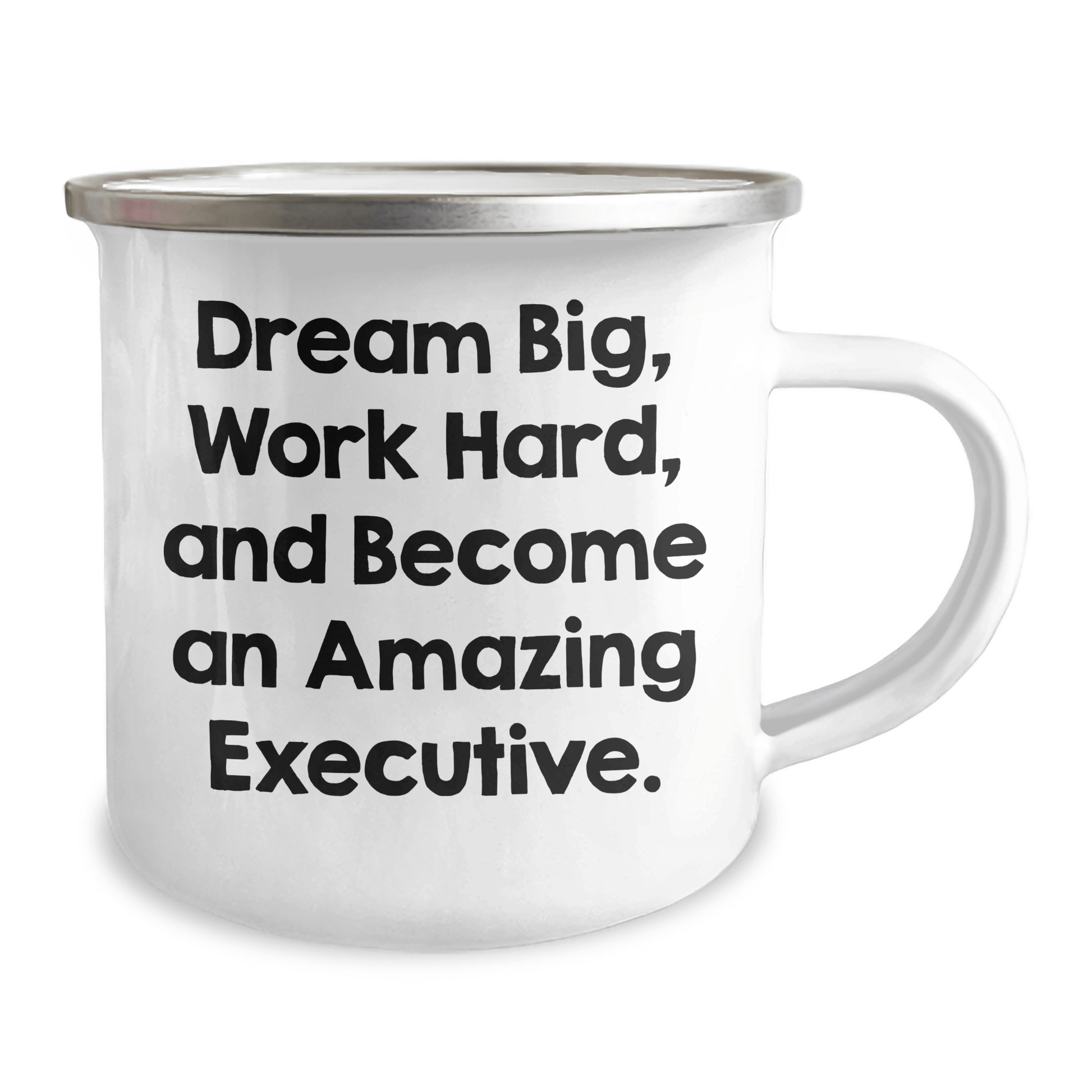 Executive Gifts from Friends - Inspirational Camping Mug for Men or Women - 'Dream Big, Work Hard, And Become An Amazing Executive.' Quote, Graduation Unique Gifts 12oz / White