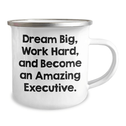 Executive Gifts from Friends - Inspirational Camping Mug for Men or Women - 'Dream Big, Work Hard, And Become An Amazing Executive.' Quote, Graduation Unique Gifts 12oz / White