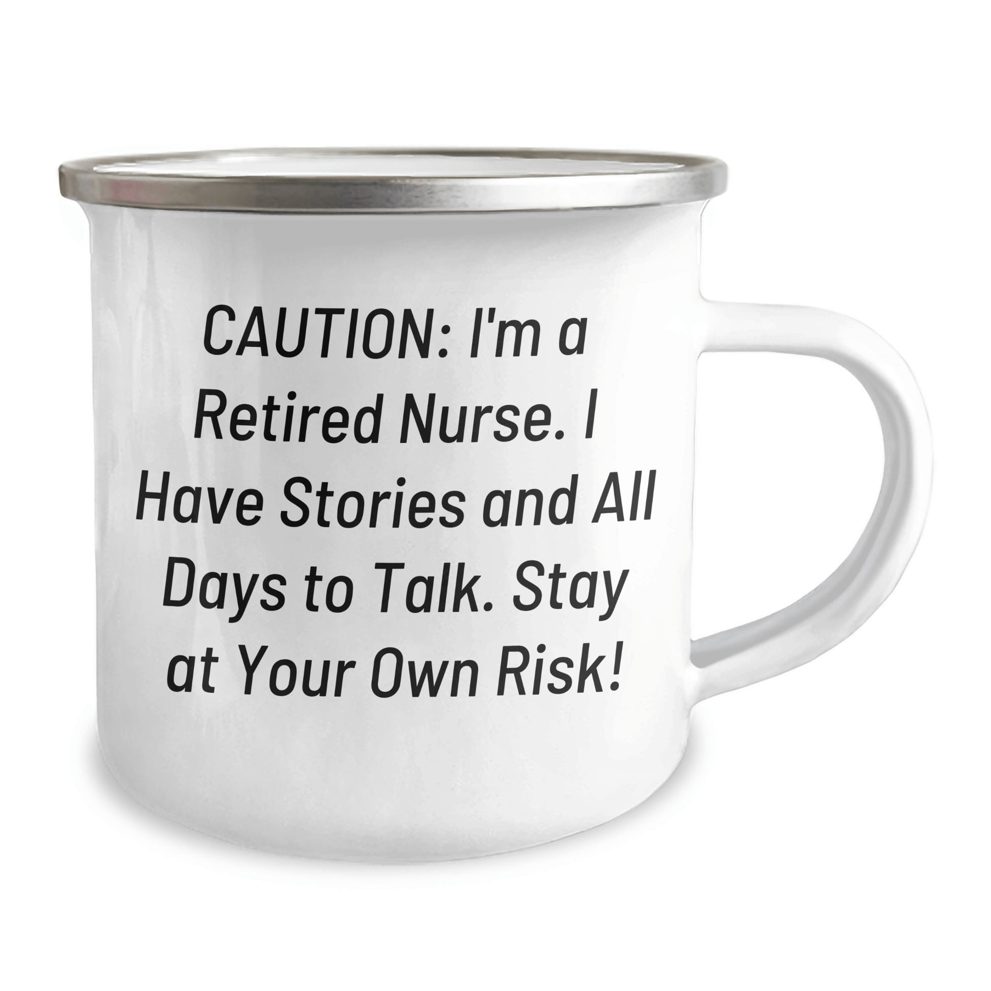 Funny Nurse Gifts from Men to Mothers on Mother's Day - Stay At Your Own Risk! Camping Mug, 12 oz Capacity, Stainless Steel with Enamel Finish 12oz / White