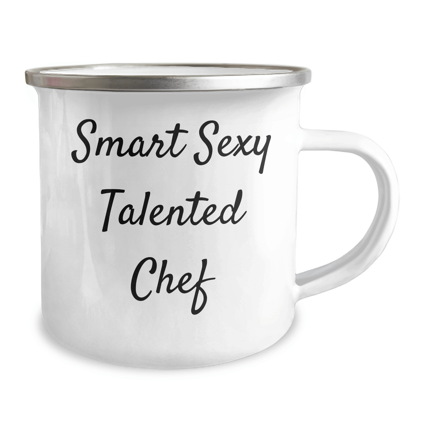 Smart Sexy Talented Chef Gifts for Mother's Day, Funny Quote, 12 oz Camping Mug, Stainless Steel with Enamel Finish, Ideal Gift from Friends to Chef 12oz / White