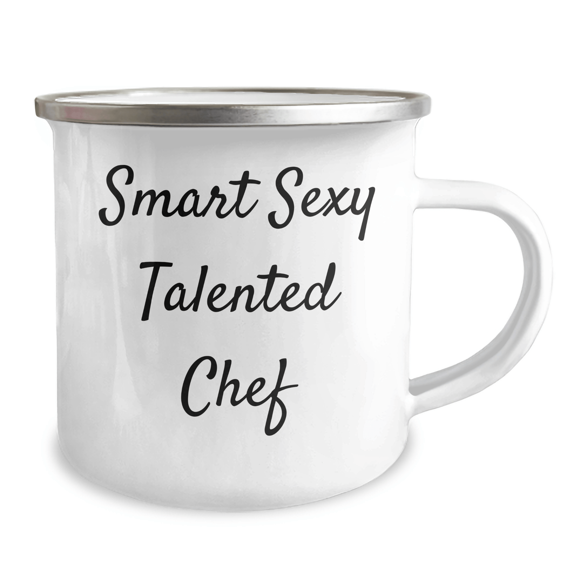Smart Sexy Talented Chef Gifts for Mother's Day, Funny Quote, 12 oz Camping Mug, Stainless Steel with Enamel Finish, Ideal Gift from Friends to Chef 12oz / White