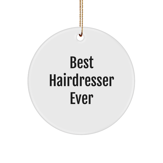 Funny Hairdresser Gifts from Best Hairdresser Ever, Circle Ornament for Friends, Family, and Coworkers this Christmas small / White