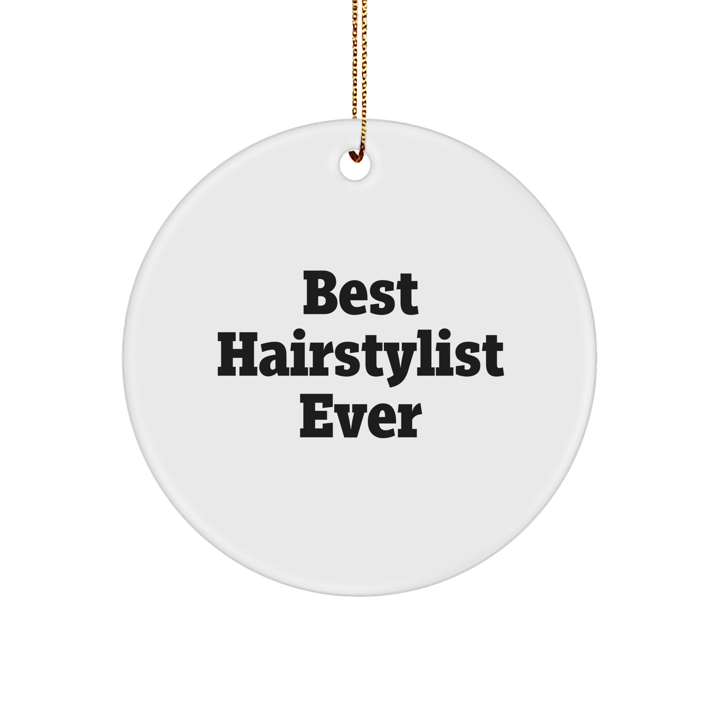 Hairstylist Gifts from Friends - 'Best Hairstylist Ever' Circle Ornament for Christmas - Unique Gifts for Hairstylists, Friends, and Family - Image 1