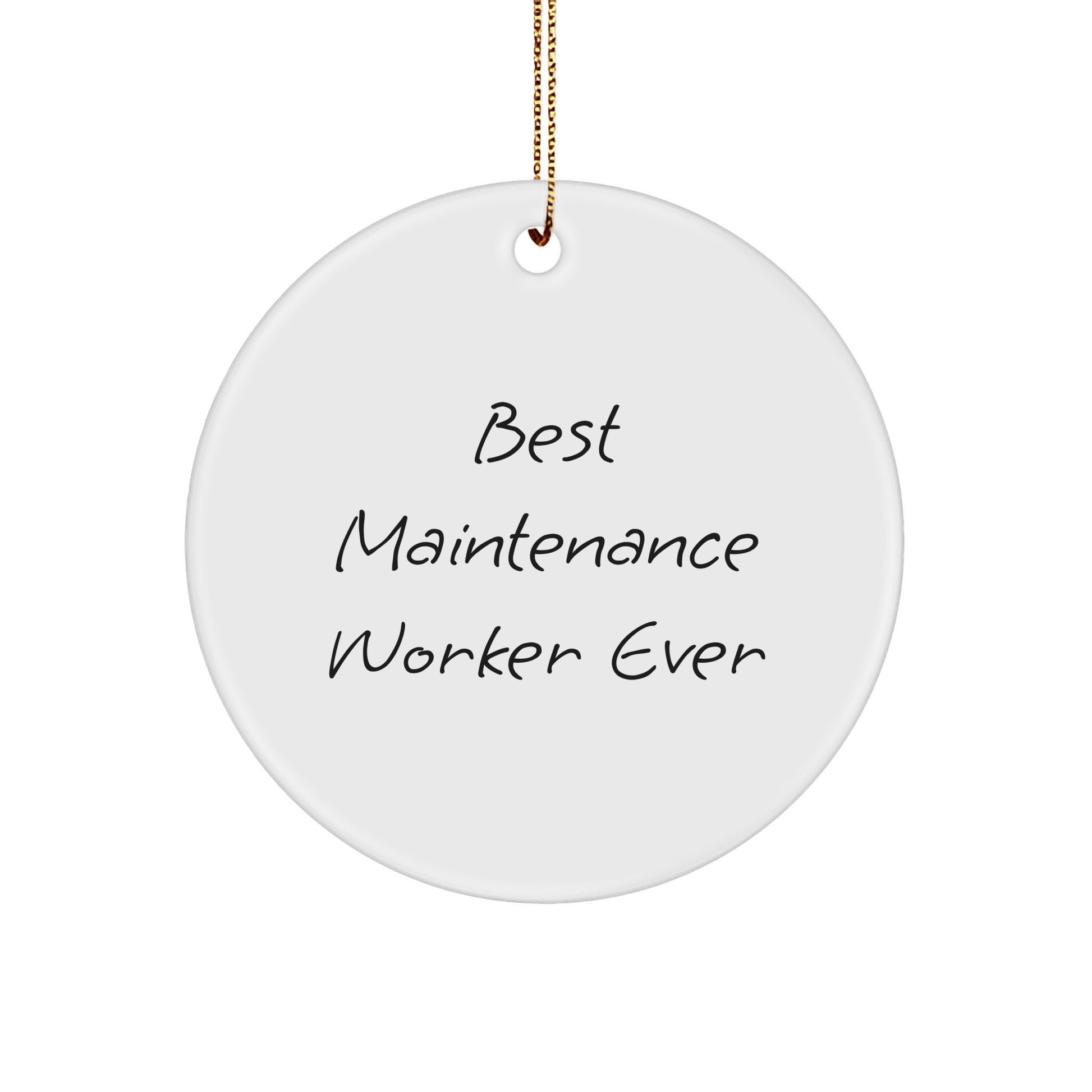 Best Maintenance Worker Ever, Funny Gifts for Maintenance Worker, Circle Ornament, Christmas Unique Gifts from Friends to Maintenance Worker small / White