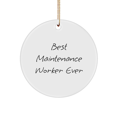 Best Maintenance Worker Ever, Funny Gifts for Maintenance Worker, Circle Ornament, Christmas Unique Gifts from Friends to Maintenance Worker - Image 1