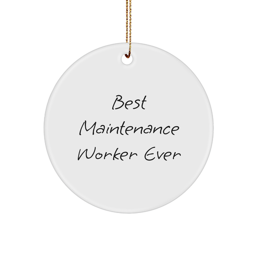 Best Maintenance Worker Ever, Funny Gifts for Maintenance Worker, Circle Ornament, Christmas Unique Gifts from Friends to Maintenance Worker - Image 1