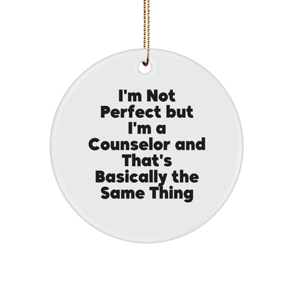 Counselor Gifts from Friends, Women, and Family - 'I'm Not Perfect' Circle Ornament for Christmas, Funny Counselor Decor small / White