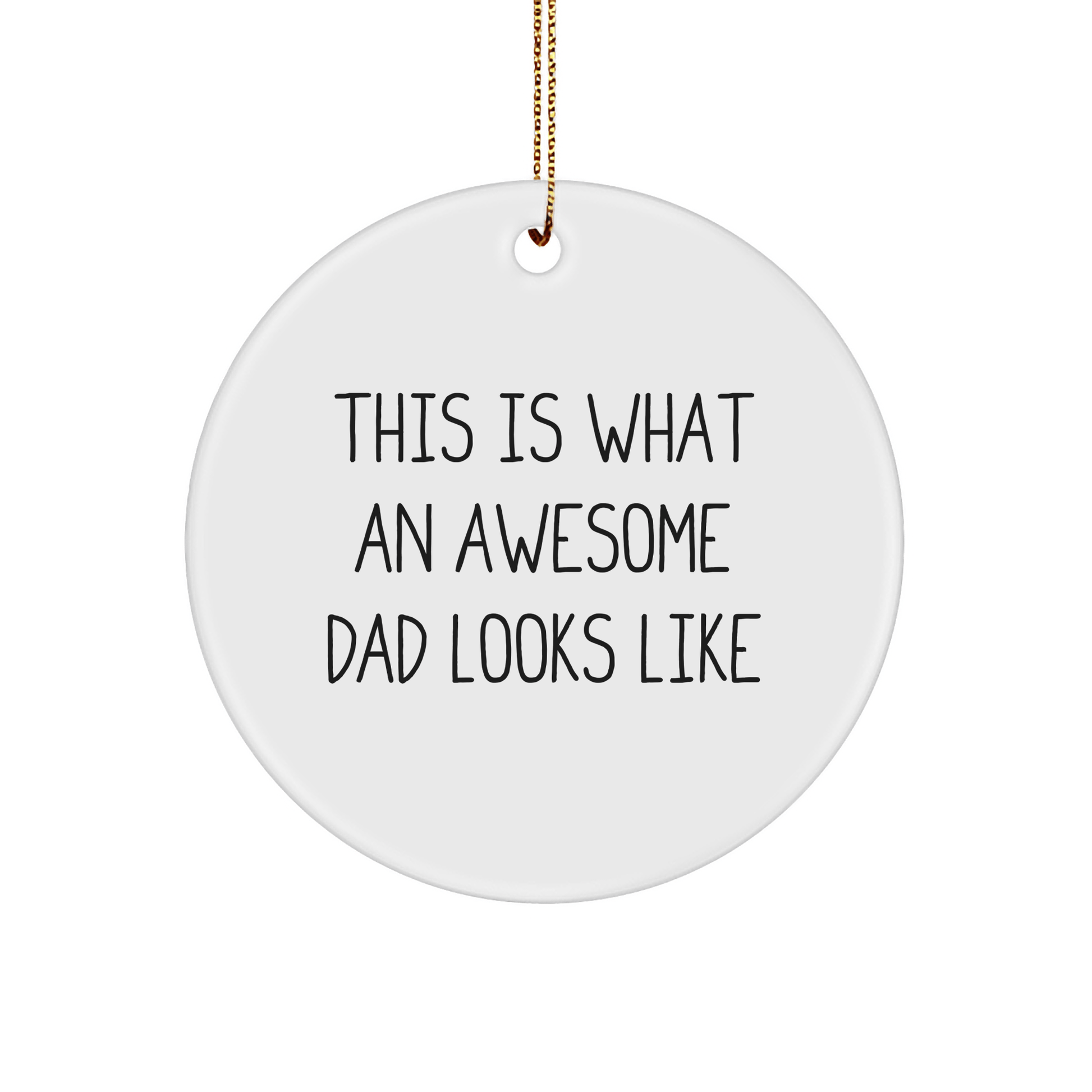Funny Dad Gifts for Men - This Is What An Awesome Dad Looks Like Circle Ornament, Christmas Unique Gifts from Men, Gifts for Dad small / White