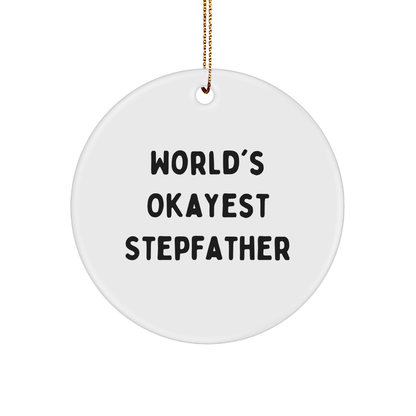 Funny Stepfather Gifts, 'World's Okayest Stepfather' Circle Ornament, White, 2.75'' Tall, Perfect for Christmas Decor, Gifts from Men to Stepfather small / White