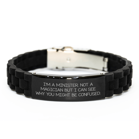 Funny Minister Gifts - 'I'm A Minister. Not A Magician...' Glide lock Clasp Adjustable Black Stainless Steel Silicone Gift for Minister Friends, Family, Coworkers from Men, Women small / Black