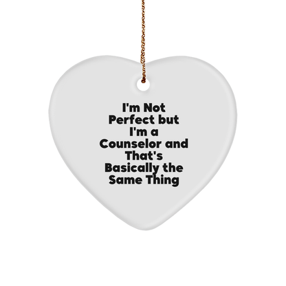Funny Counselor Gifts for Christmas - I'm Not Perfect But I'm A Counselor And That's Basically The Same Thing, Heart Ornament Gifts from Friends, Coworkers, Family - Image 1