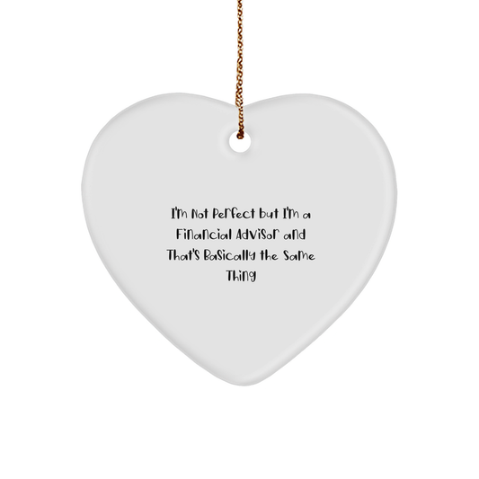 Funny Financial Advisor Gifts for Men from Friends - Heart Ornament 'I'm Not Perfect' - Image 1