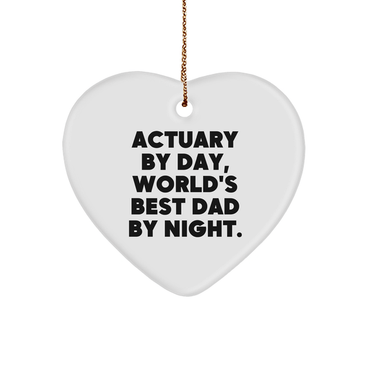 Actuary Gifts by Day, World's Best Dad by Night Heart Ornament, Funny Quote, Christmas Unique Gifts from Dad to Actuary small / White