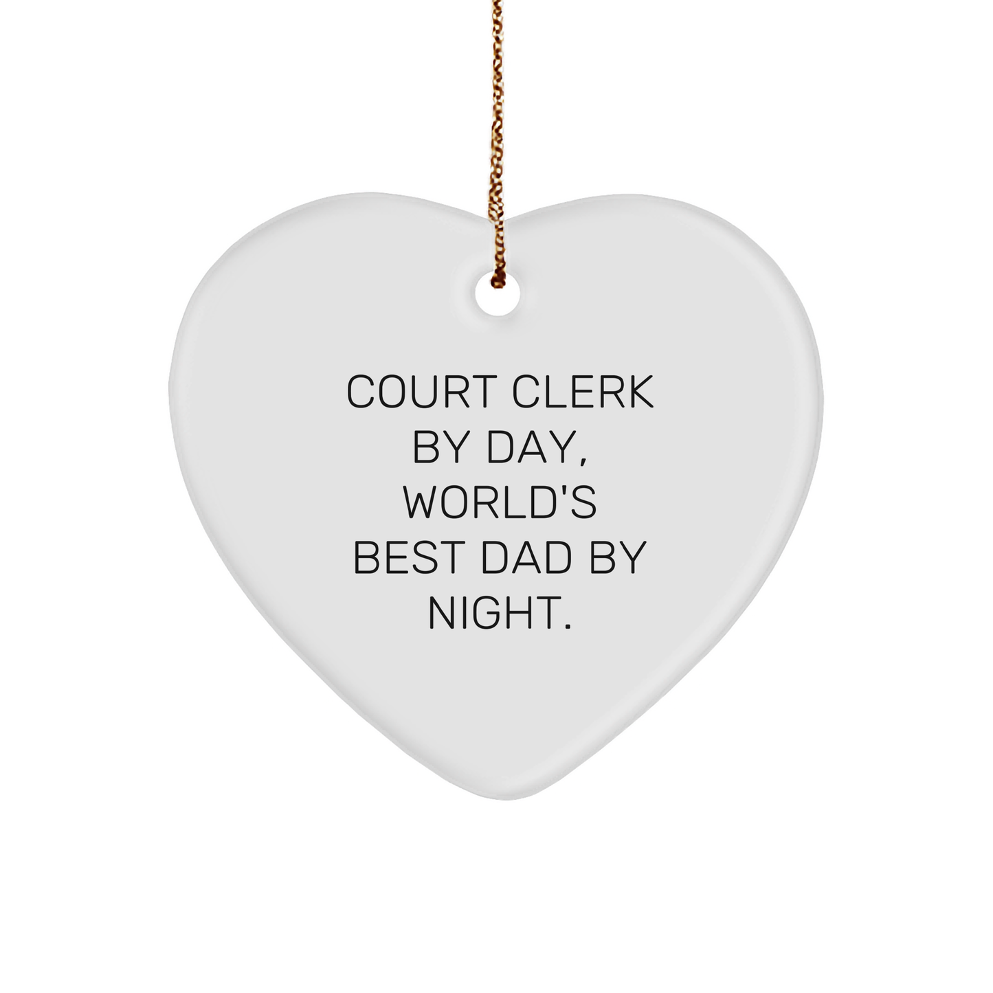 Court Clerk Gifts from Friends and Family - Heart Ornament with Funny Quote 'Court Clerk By Day, World's Best Dad By Night.' - Christmas Unique Ideas - Image 1