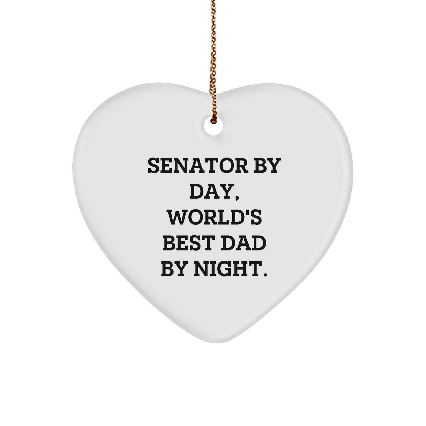 Senator Gifts for Men, Christmas Unique Heart Ornaments by Day, World's Best Dad By Night, Gifts from Family - Image 1