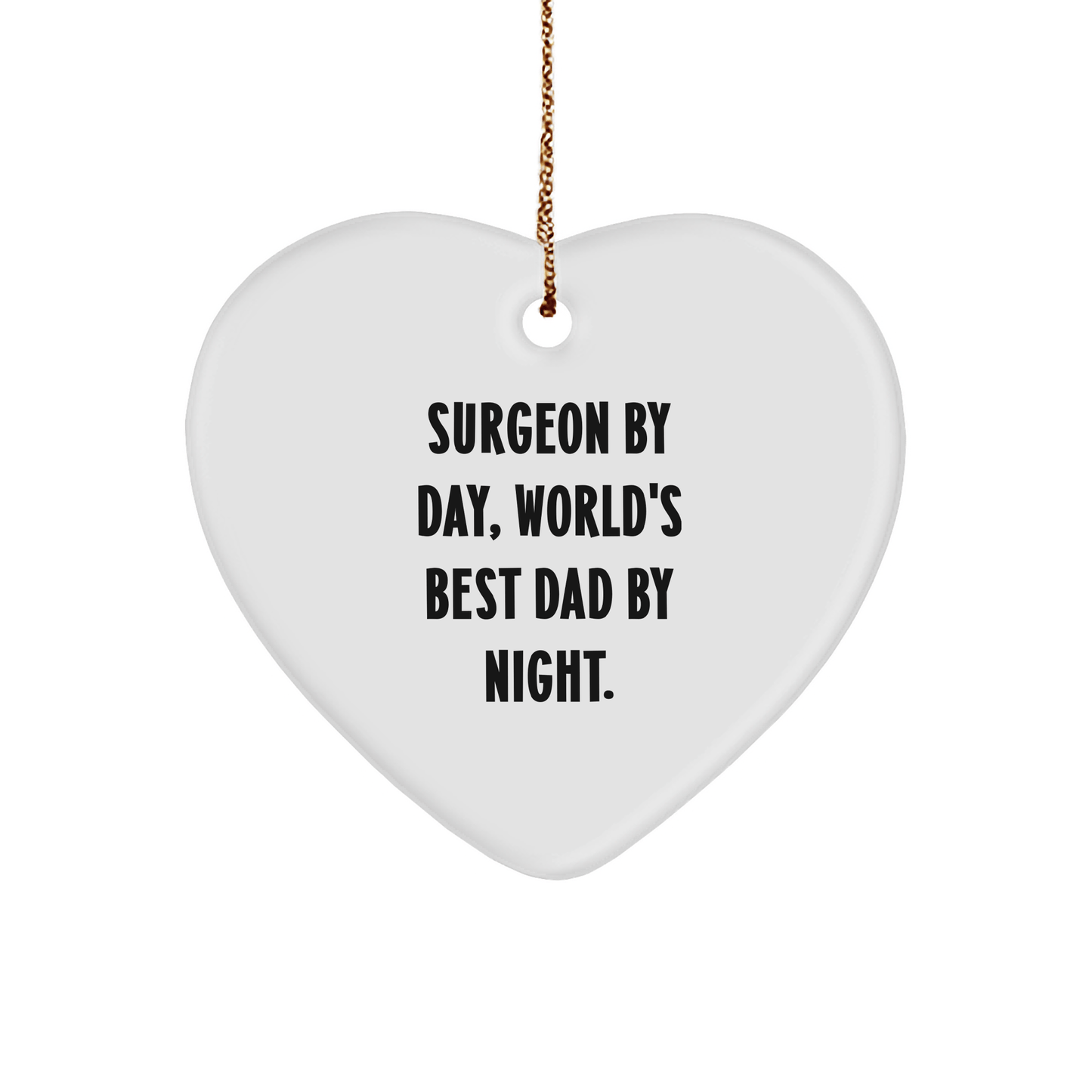 Surgeon Gifts: 'Surgeon By Day, World's Best Dad By Night.' Heart Ornament for Family, Friends, or Coworkers - White, Heart Shaped, MDF, Sublimation, Christmas Unique Presents small / White