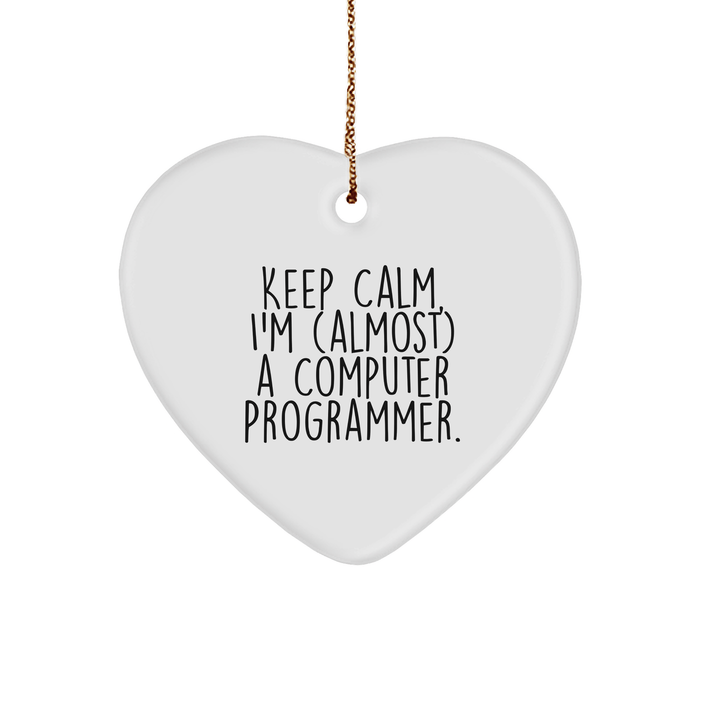 Funny Computer Programmer Gifts, Heart Ornament for Friends, Cute Quote 'Keep Calm, I'm (almost) A Computer Programmer.' Gifts from Men to Coworkers, Perfect Christmas Unique Gifts for Her or Him small / White