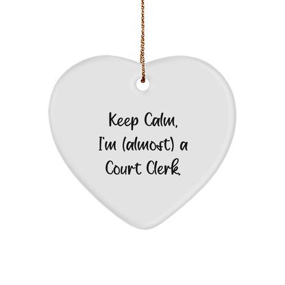Keep Calm, I'm (almost) A Court Clerk. - Funny Quote Heart Ornament, Gifts from Men to Court Clerks, Unique Christmas Unique Gifts small / White