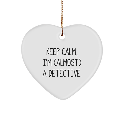 Detective Gifts from Friends for Christmas - Funny Heart Ornament with 'Keep Calm, I'm (almost) A Detective.' Quote small / White
