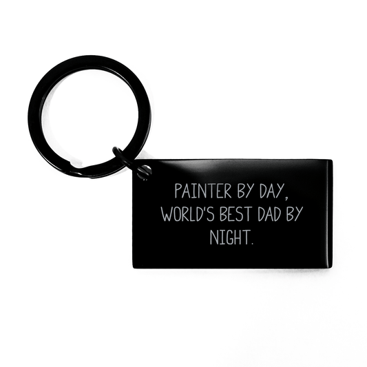 Painter Gifts for Father's Day, Funny Keychain from Men to Painter, 'Painter By Day, World's Best Dad By Night.' small / Black