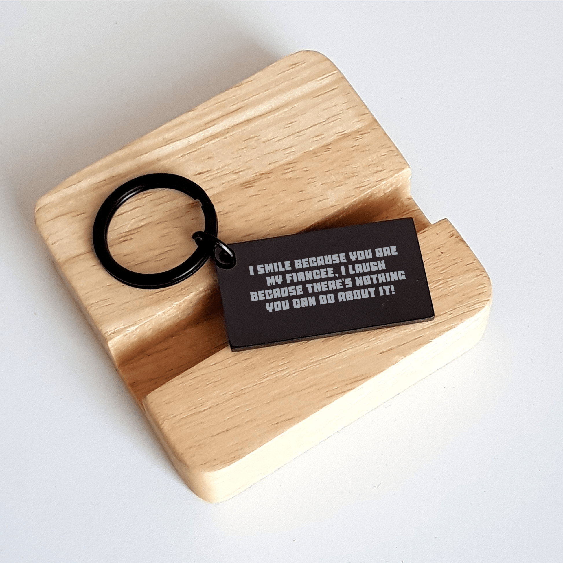 Fiancee Keychain Gift from Friends - I Smile Because You Are My Fiancee, Funny Keychain for Graduation, Gifts for Fiancee small / Black