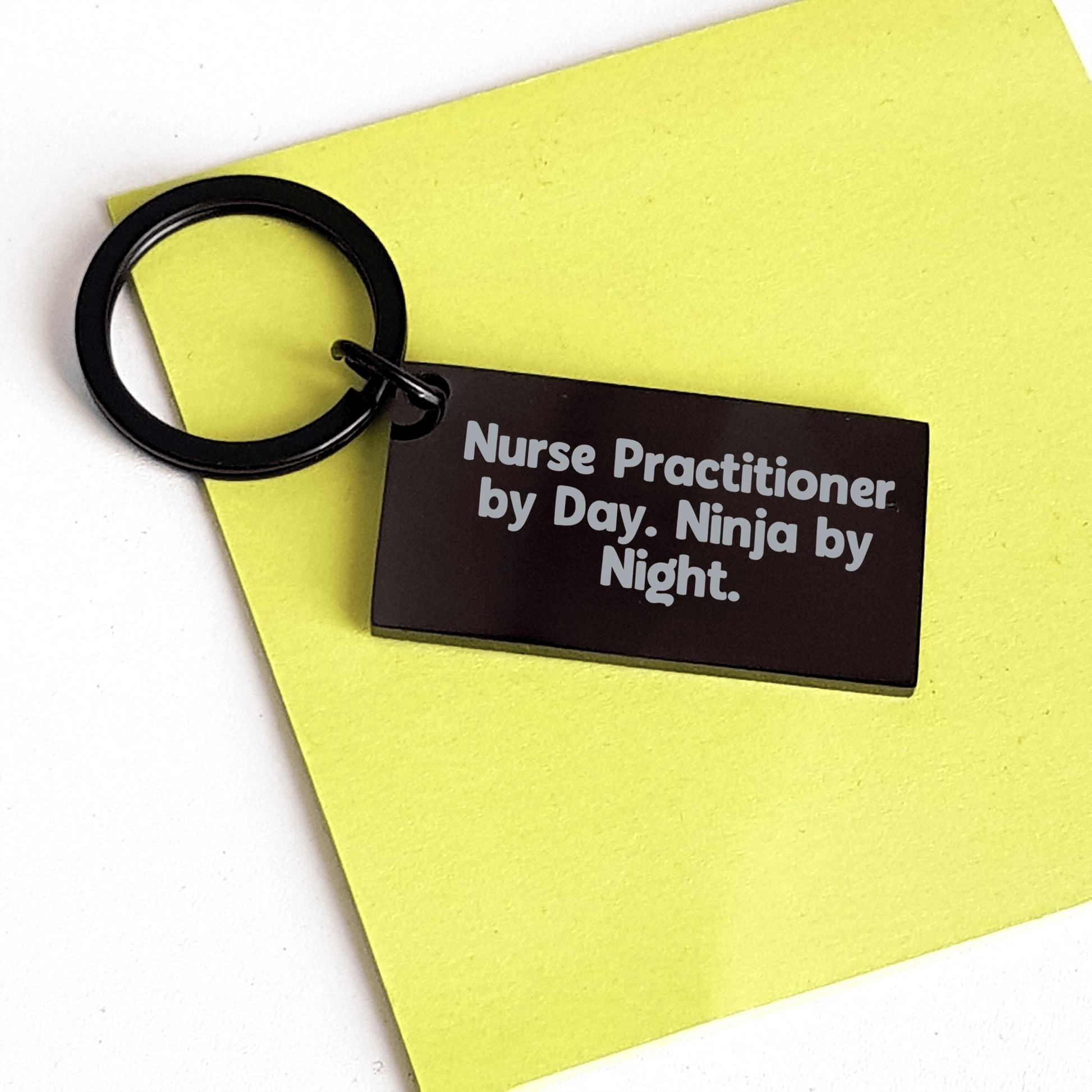 Nurse Practitioner Keychain, Funny Quote Gift for Men, Father's Day Unique Gifts from Friends, 'Nurse Practitioner By Day. Ninja By Night.' small / Black