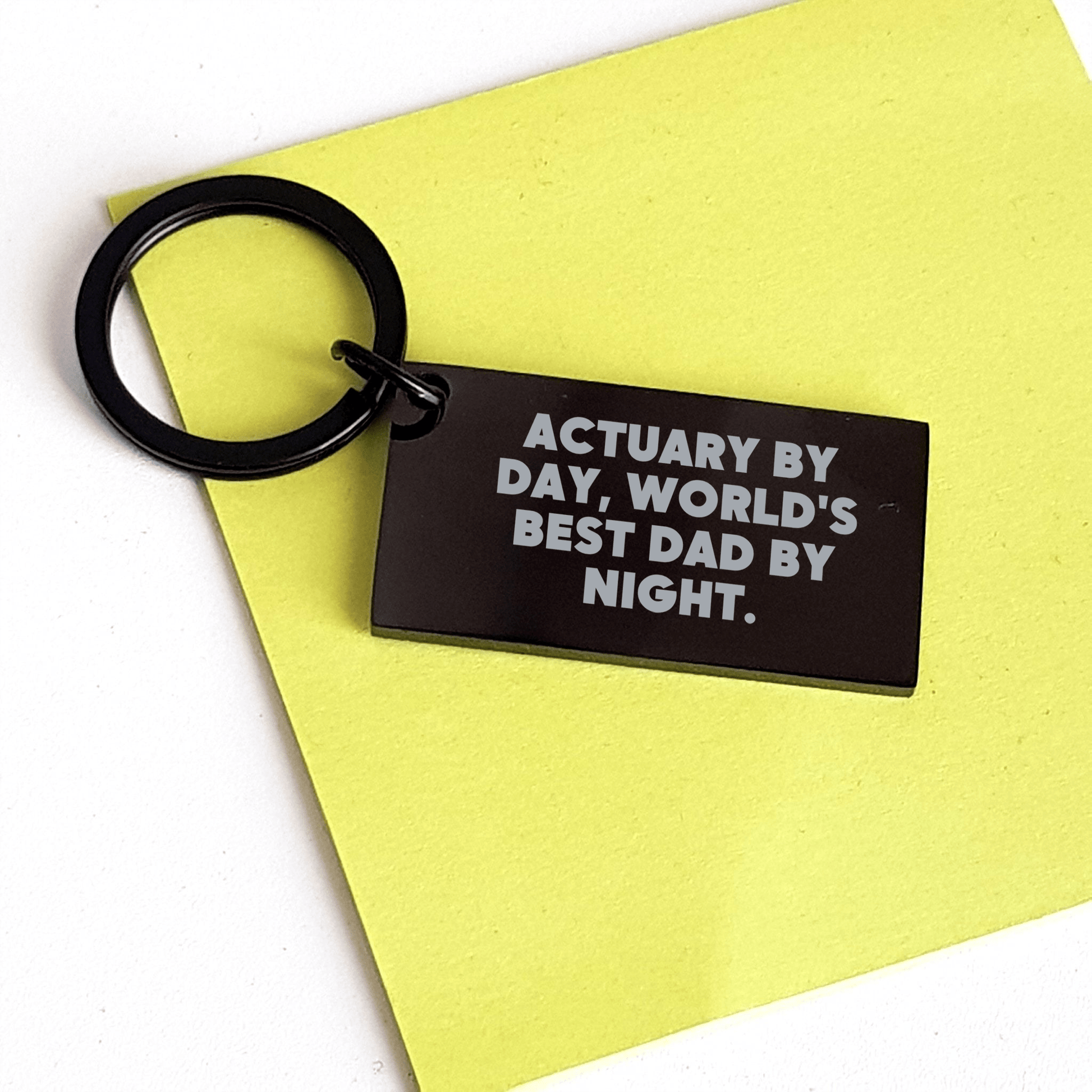 Actuary Keychain, Funny Quote, Gifts from Dad to Actuary, Unique Father's Day Unique Gifts small / Black