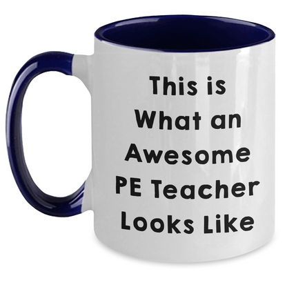 Funny PE Teacher Gifts from Friends for Men - This Is What An Awesome PE Teacher Looks Like Two Tone Coffee Mug, Father's Day Unique Presents White/Navy / 11oz