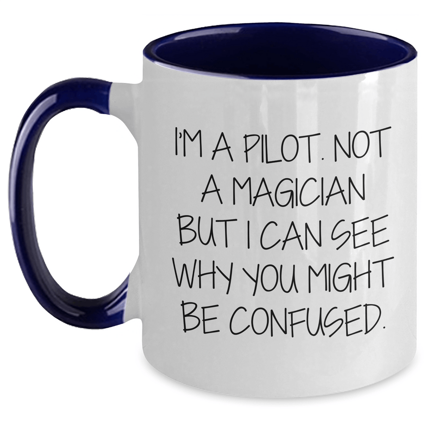 Pilot Gifts, Funny Quotes, Two Tone Coffee Mug, Mother's Day Unique Gifts from Men to Pilot Friends White/Navy / 11oz