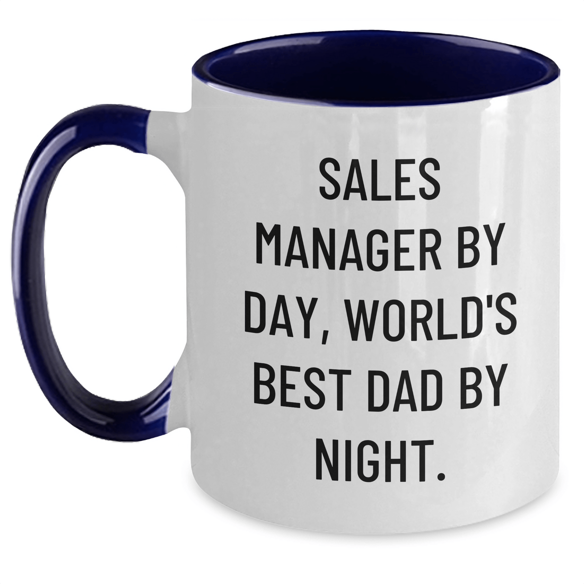 Sales Manager Funny Quote Two Tone Coffee Mug, Gifts from Family for Sales Manager By Day, World's Best Dad By Night, Father's Day Unique Gifts White/Navy / 11oz