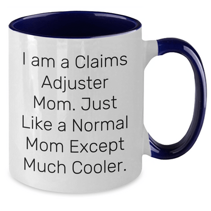 Claims Adjuster Mom Gifts - Funny Two Tone Coffee Mug for Her, I Am A Claims Adjuster Mom, Unique Mother's Day Unique Gifts from Family, Friends, or Coworkers to Claims Adjuster Women