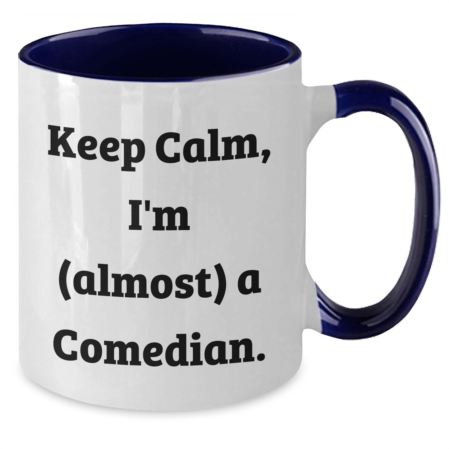 Funny Comedian Gifts, Mother's Day Unique Gifts from Friends to Comedian, Keep Calm I'm (almost) A Comedian Two Tone Coffee Mug