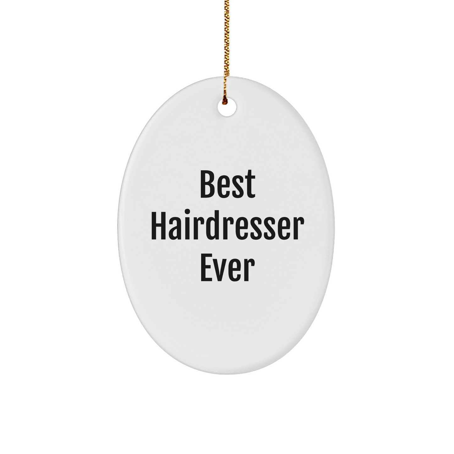Gifts from Best Hairdressers to Hairdressers Ever - Oval Ornament for Christmas - Funny Quote small / White