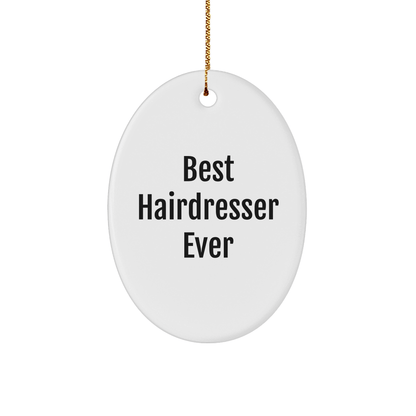 Gifts from Best Hairdressers to Hairdressers Ever - Oval Ornament for Christmas - Funny Quote small / White