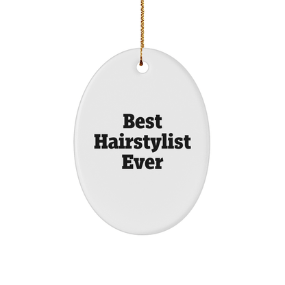 Hairstylist Gifts, Funny Quote Oval Ornament, Best Hairstylist Ever, Gifts for Hairstylist, Gifts from Friends small / White