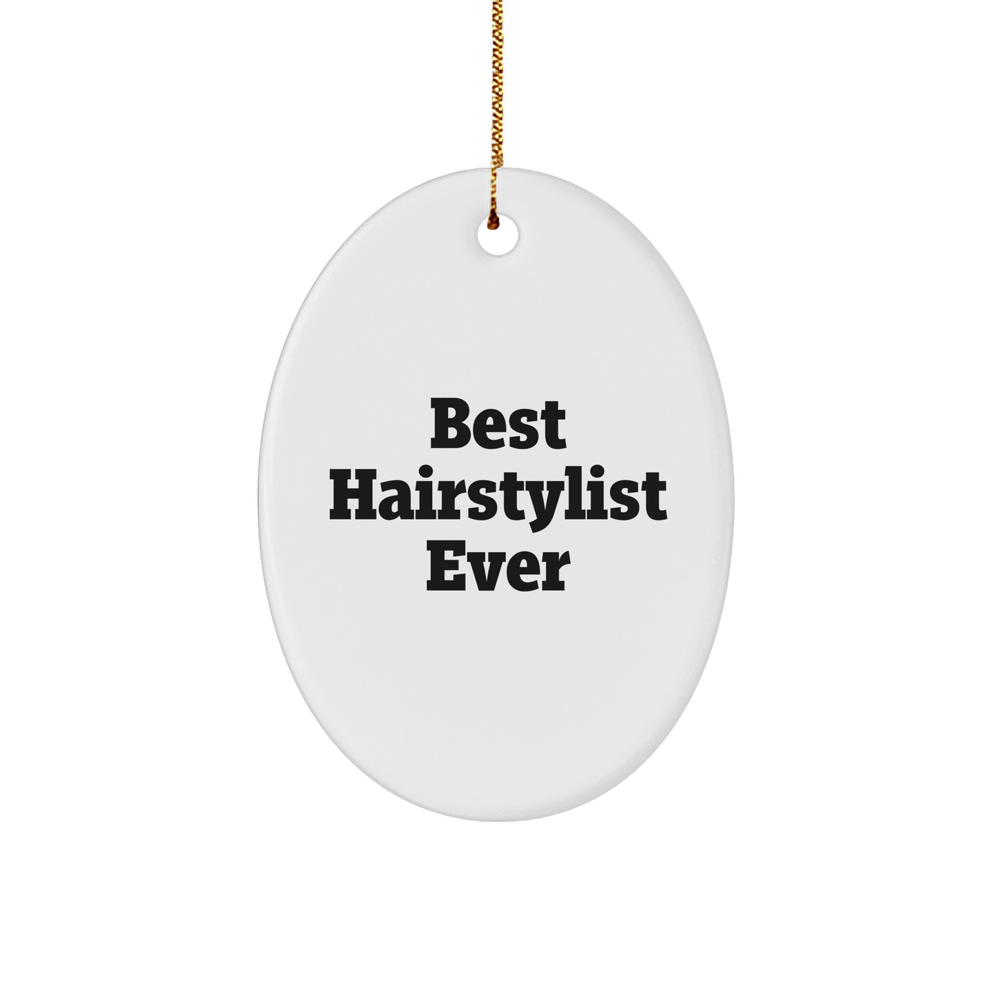 Hairstylist Gifts, Funny Quote Oval Ornament, Best Hairstylist Ever, Gifts for Hairstylist, Gifts from Friends - Image 1