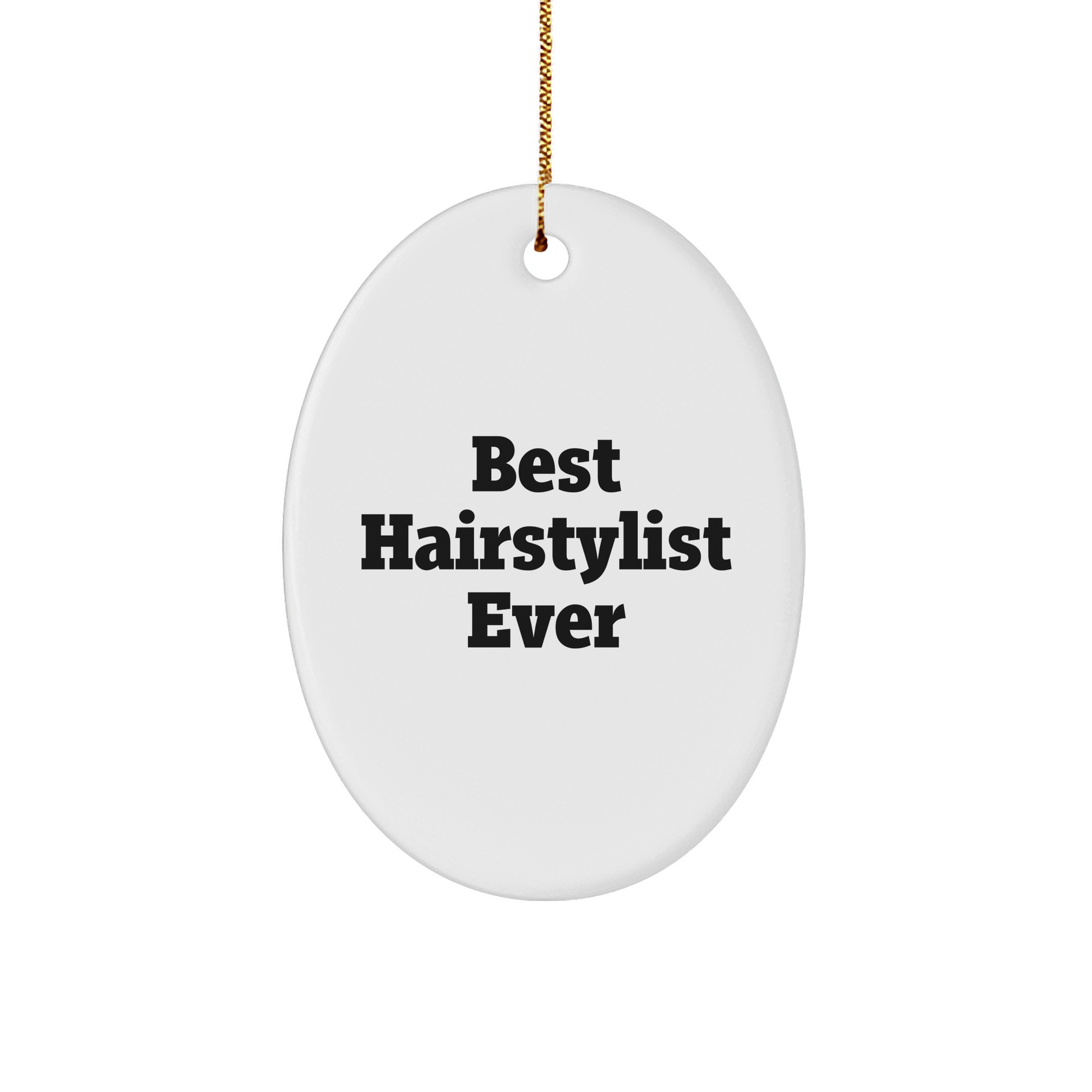 Hairstylist Gifts, Funny Quote Oval Ornament, Best Hairstylist Ever, Gifts for Hairstylist, Gifts from Friends - Image 1