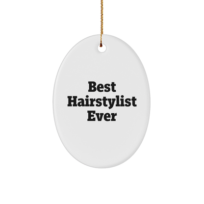 Hairstylist Gifts, Funny Quote Oval Ornament, Best Hairstylist Ever, Gifts for Hairstylist, Gifts from Friends - Image 1