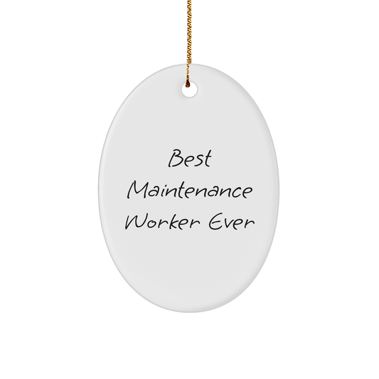 Funny Maintenance Worker Gifts from Friends - Best Maintenance Worker Ever Oval Ornament, Christmas Unique Gifts for Maintenance Worker - Image 1