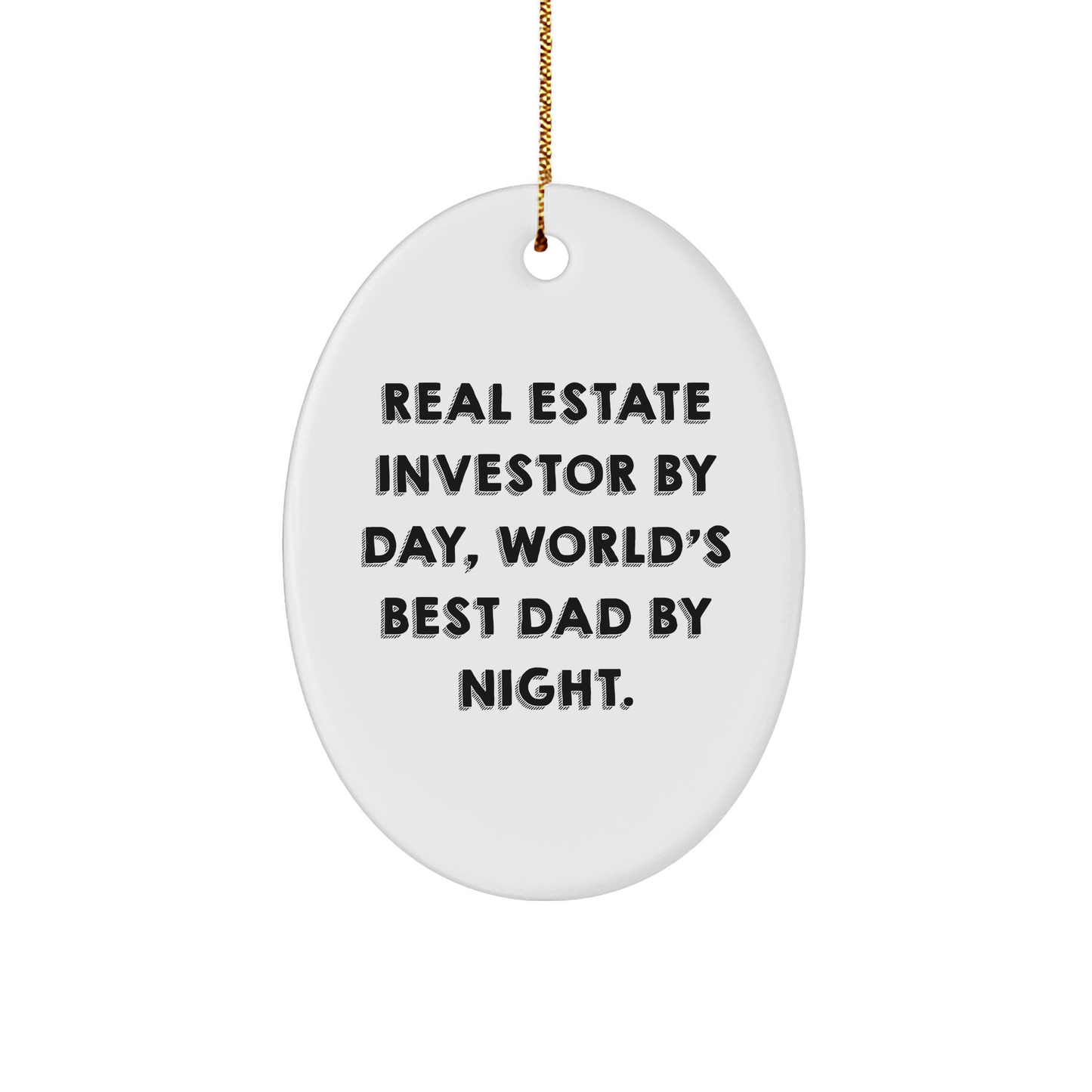 Real Estate Investor Gifts, Funny Oval Ornament, Christmas Unique Gifts from Real Estate Investor Dad, Gifts for Real Estate Investors, Men or Women - Image 1